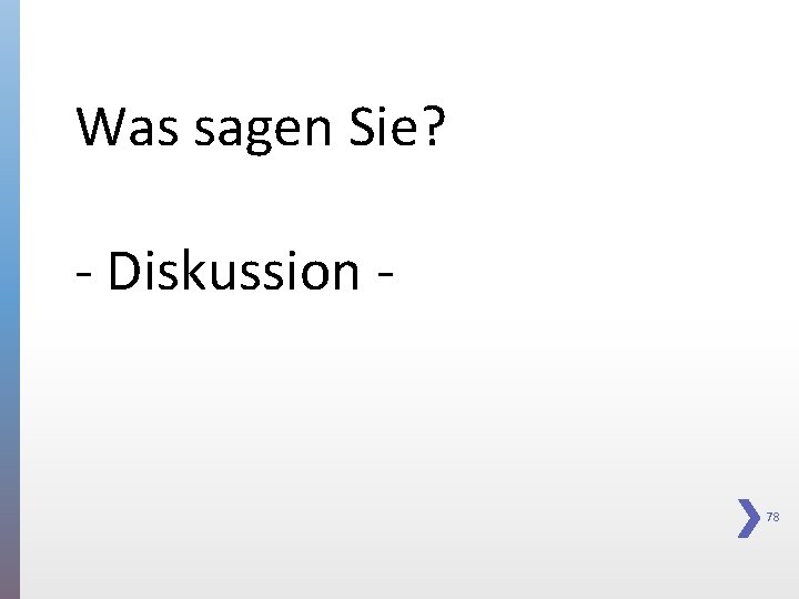 Was sagen Sie? - Diskussion - 78 