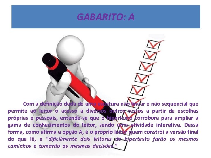 GABARITO: A Com a definição dada de uma escritura não linear e não sequencial