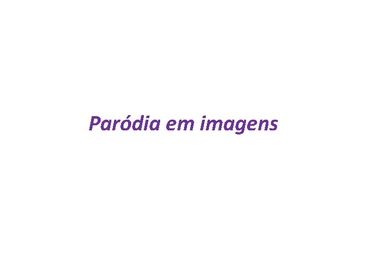 Paródia em imagens 