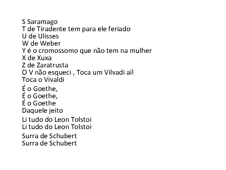  S Saramago T de Tiradente tem para ele feriado U de Ulisses W
