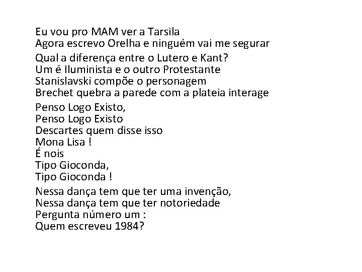  Eu vou pro MAM ver a Tarsila Agora escrevo Orelha e ninguém vai