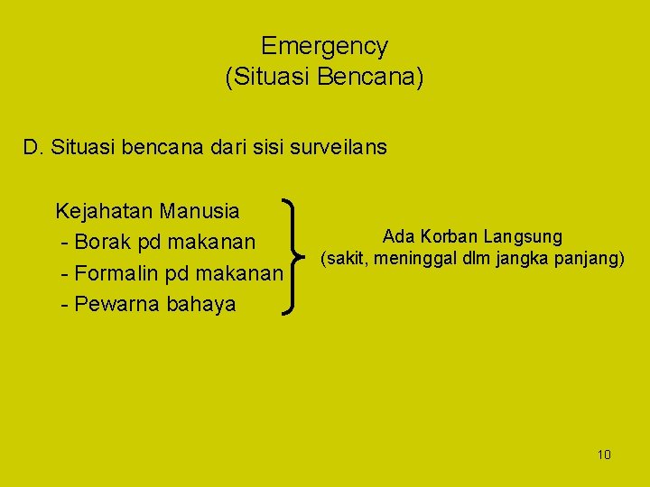 Emergency (Situasi Bencana) D. Situasi bencana dari sisi surveilans Kejahatan Manusia - Borak pd