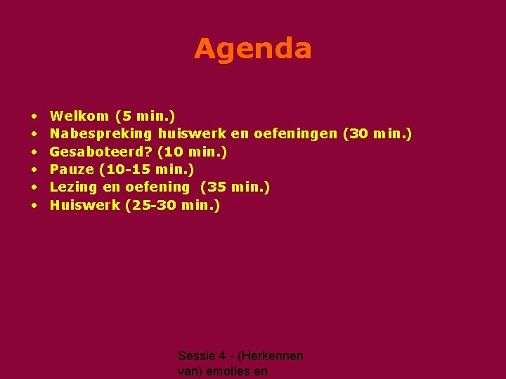 Agenda • • • Welkom (5 min. ) Nabespreking huiswerk en oefeningen (30 min.