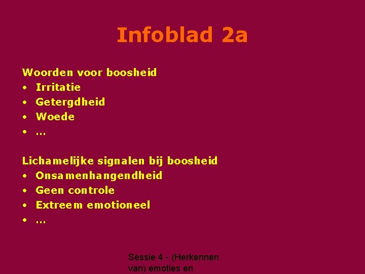 Infoblad 2 a Woorden voor boosheid • Irritatie • Getergdheid • Woede • …