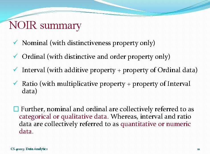 NOIR summary ü Nominal (with distinctiveness property only) ü Ordinal (with distinctive and order