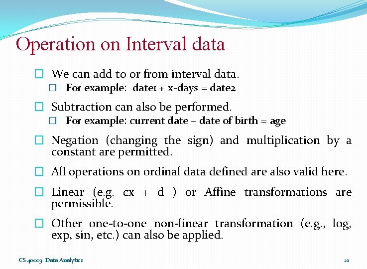 Operation on Interval data � We can add to or from interval data. �