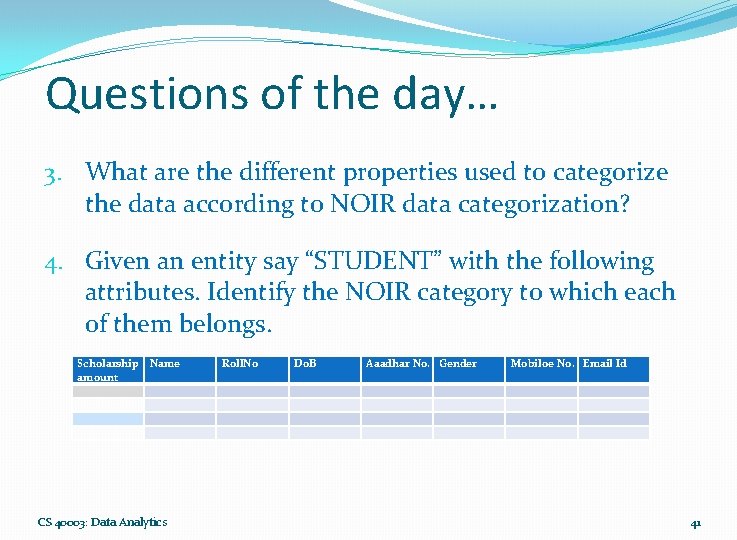 Questions of the day… 3. What are the different properties used to categorize the