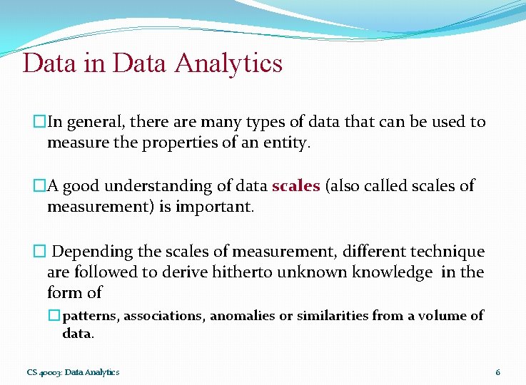 Data in Data Analytics �In general, there are many types of data that can