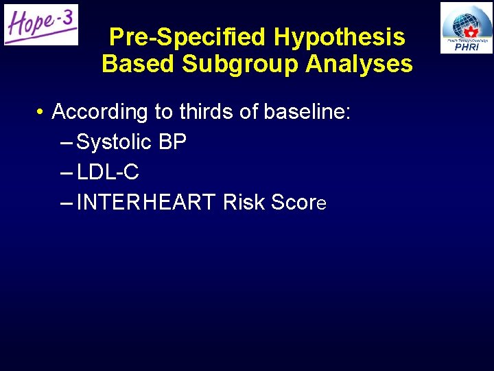 Pre-Specified Hypothesis Based Subgroup Analyses • According to thirds of baseline: – Systolic BP Pre-Specified Hypothesis Based Subgroup Analyses • According to thirds of baseline: – Systolic BP