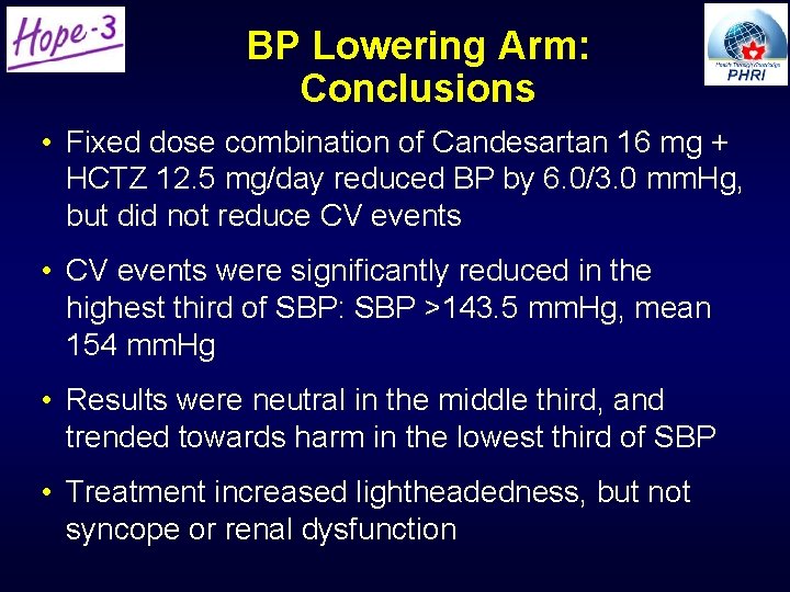 BP Lowering Arm: Conclusions • Fixed dose combination of Candesartan 16 mg + HCTZ BP Lowering Arm: Conclusions • Fixed dose combination of Candesartan 16 mg + HCTZ