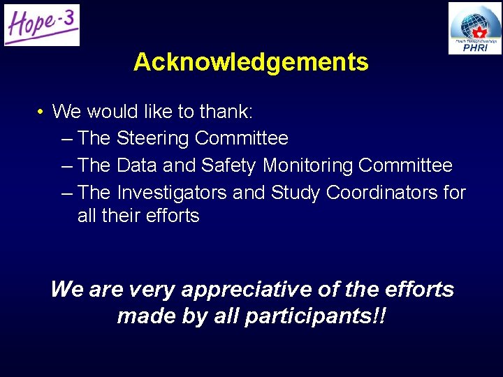 Acknowledgements • We would like to thank: – The Steering Committee – The Data Acknowledgements • We would like to thank: – The Steering Committee – The Data