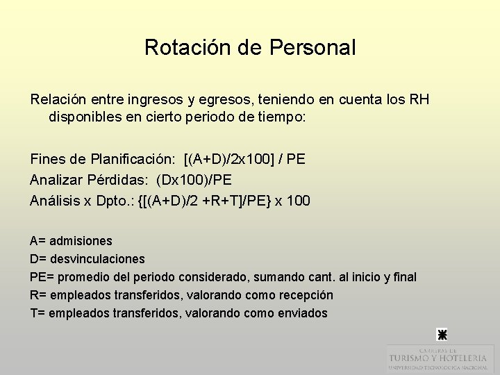 Rotación de Personal Relación entre ingresos y egresos, teniendo en cuenta los RH disponibles