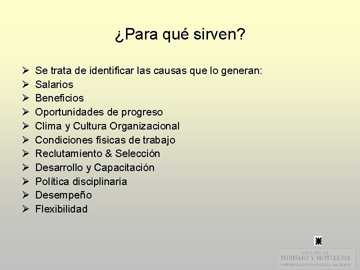 ¿Para qué sirven? Ø Ø Ø Se trata de identificar las causas que lo