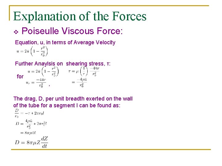Explanation of the Forces v Poiseulle Viscous Force: Equation, u, in terms of Average