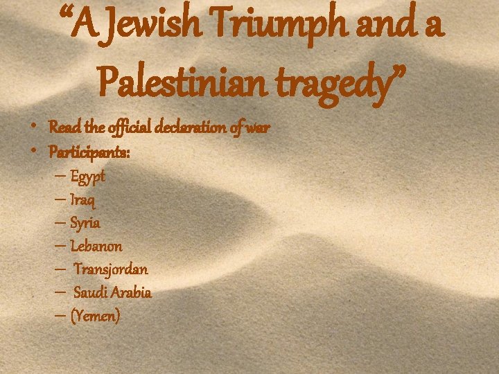 “A Jewish Triumph and a Palestinian tragedy” • Read the official declaration of war