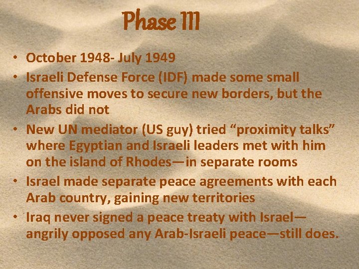 Phase III • October 1948 - July 1949 • Israeli Defense Force (IDF) made