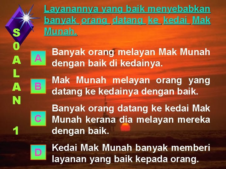 S 0 A L A N 1 Layanannya yang baik menyebabkan banyak orang datang