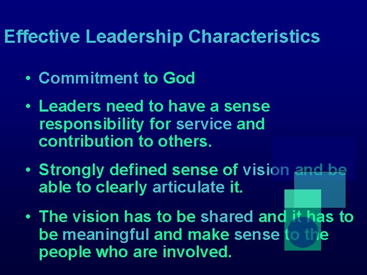 Effective Leadership Characteristics • Commitment to God • Leaders need to have a sense