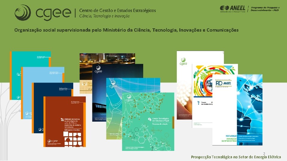 Organização social supervisionada pelo Ministério da Ciência, Tecnologia, Inovações e Comunicações 2 Prospecção Tecnológica Organização social supervisionada pelo Ministério da Ciência, Tecnologia, Inovações e Comunicações 2 Prospecção Tecnológica
