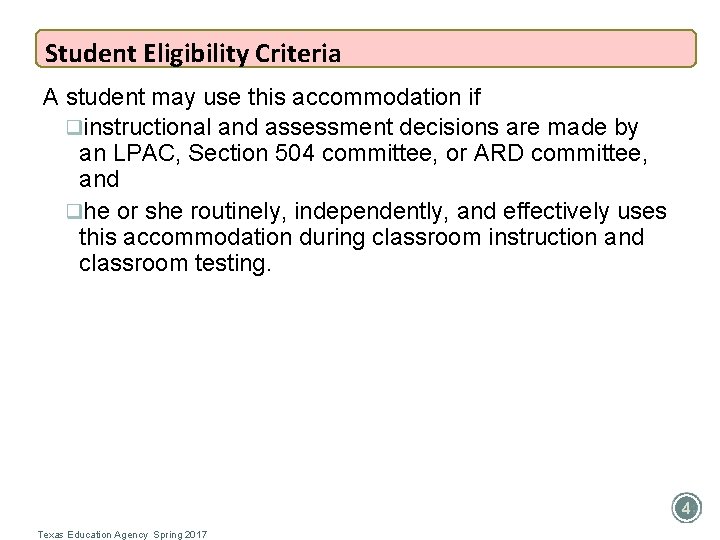 Student Eligibility Criteria A student may use this accommodation if qinstructional and assessment decisions Student Eligibility Criteria A student may use this accommodation if qinstructional and assessment decisions