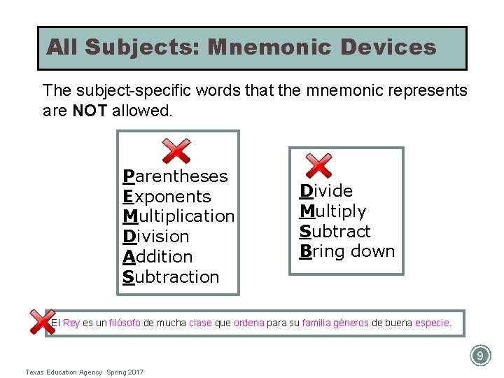 All Subjects: Mnemonic Devices The subject-specific words that the mnemonic represents are NOT allowed. All Subjects: Mnemonic Devices The subject-specific words that the mnemonic represents are NOT allowed.
