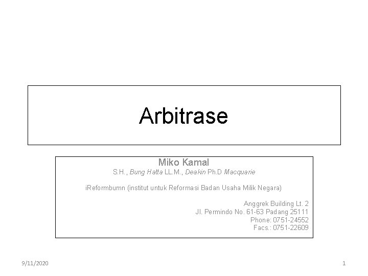 Arbitrase Miko Kamal S. H. , Bung Hatta LL. M. , Deakin Ph. D