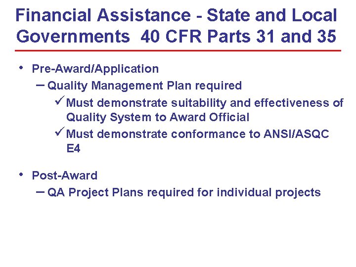 Financial Assistance - State and Local Governments 40 CFR Parts 31 and 35 • Financial Assistance - State and Local Governments 40 CFR Parts 31 and 35 •
