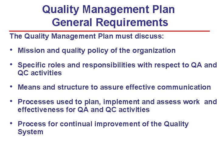 Quality Management Plan General Requirements The Quality Management Plan must discuss: • Mission and