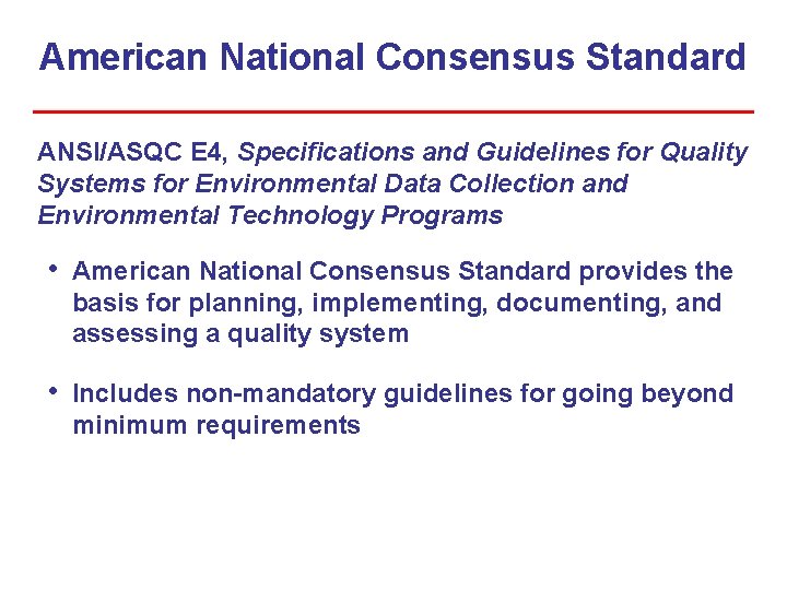 American National Consensus Standard ANSI/ASQC E 4, Specifications and Guidelines for Quality Systems for