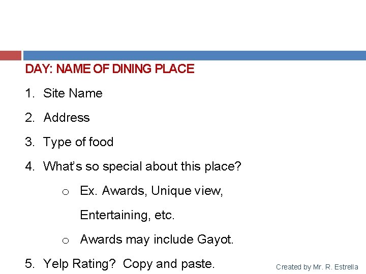 DAY: NAME OF DINING PLACE 1. Site Name 2. Address 3. Type of food