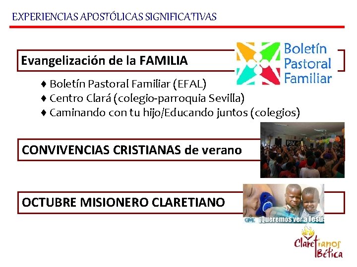 EXPERIENCIAS APOSTÓLICAS SIGNIFICATIVAS Evangelización de la FAMILIA ♦ Boletín Pastoral Familiar (EFAL) ♦ Centro