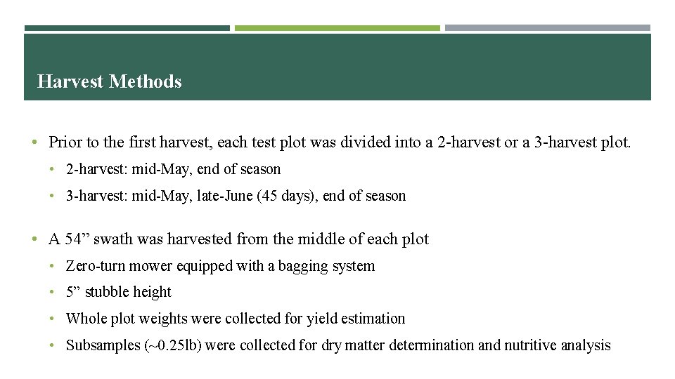 Harvest Methods • Prior to the first harvest, each test plot was divided into