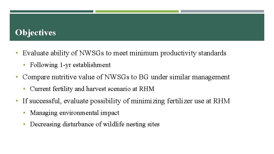 Objectives • Evaluate ability of NWSGs to meet minimum productivity standards • Following 1