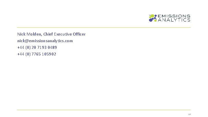 Nick Molden, Chief Executive Officer nick@emissionsanalytics. com +44 (0) 20 7193 0489 +44 (0)