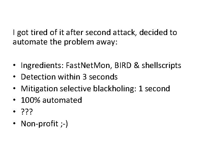 I got tired of it after second attack, decided to automate the problem away: