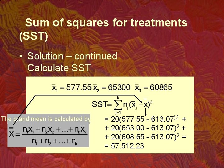 Sum of squares for treatments (SST) • Solution – continued Calculate SST The grand