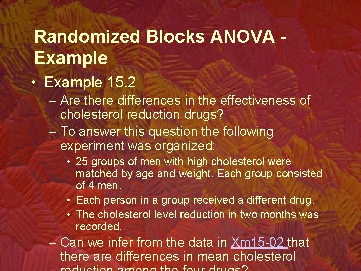 Randomized Blocks ANOVA Example • Example 15. 2 – Are there differences in the