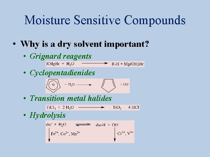 Moisture Sensitive Compounds • Why is a dry solvent important? • Grignard reagents •