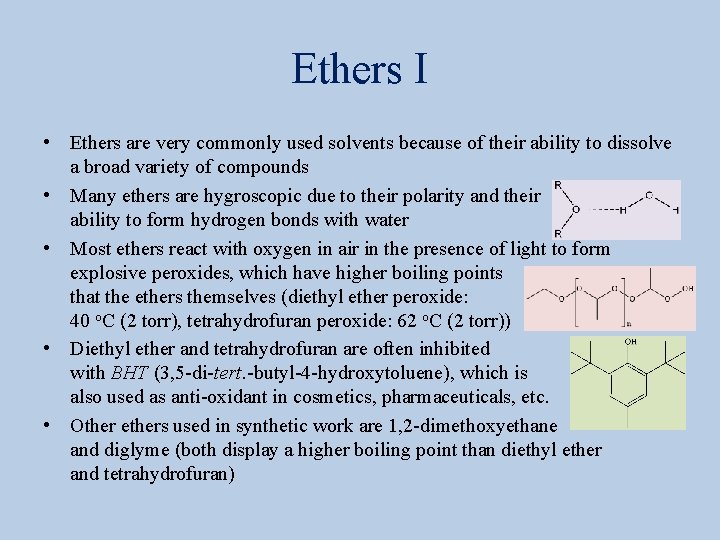 Ethers I • Ethers are very commonly used solvents because of their ability to