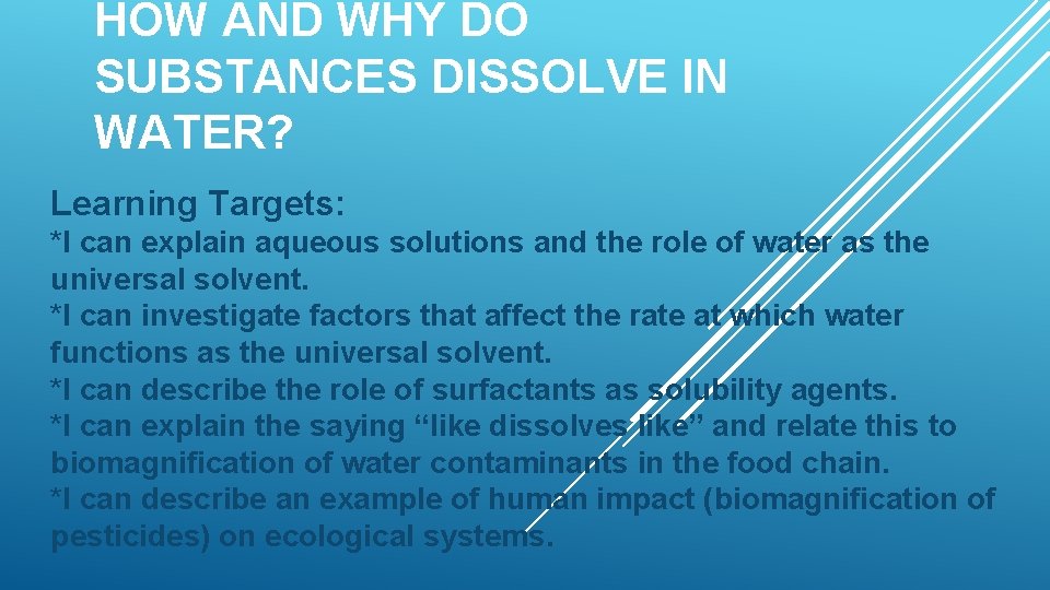 HOW AND WHY DO SUBSTANCES DISSOLVE IN WATER? Learning Targets: *I can explain aqueous