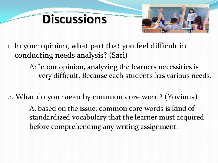Discussions 1. In your opinion, what part that you feel difficult in conducting needs