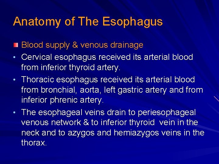 Anatomy of The Esophagus • • • Blood supply & venous drainage Cervical esophagus