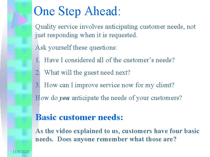 One Step Ahead: Quality service involves anticipating customer needs, not just responding when it