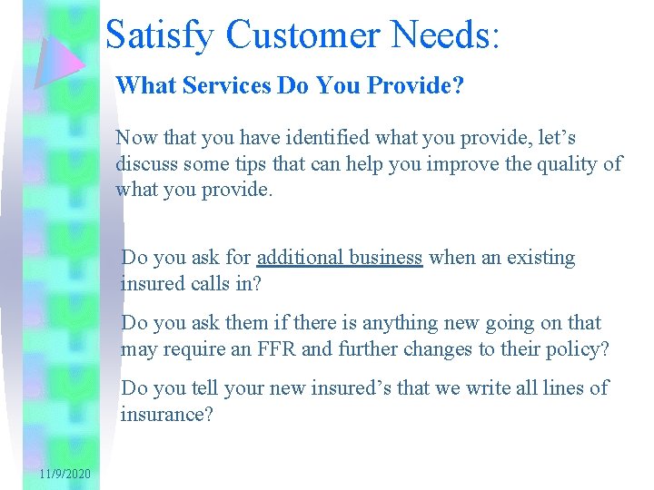 Satisfy Customer Needs: What Services Do You Provide? Now that you have identified what