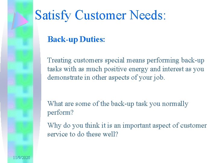 Satisfy Customer Needs: Back-up Duties: Treating customers special means performing back-up tasks with as