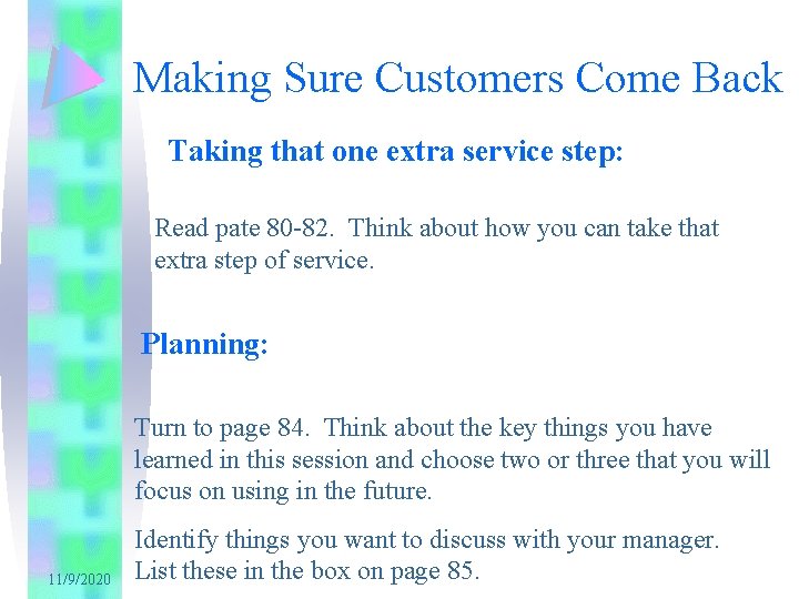 Making Sure Customers Come Back Taking that one extra service step: Read pate 80