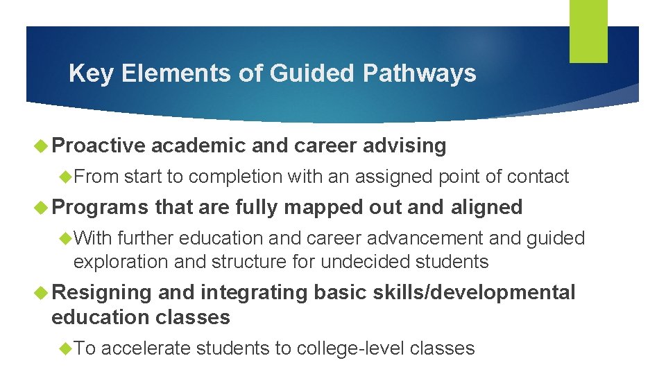 Key Elements of Guided Pathways Proactive From academic and career advising start to completion