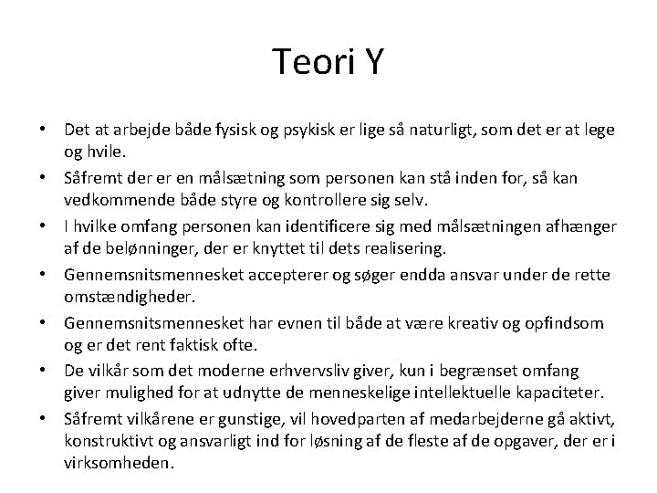 Teori Y • Det at arbejde både fysisk og psykisk er lige så naturligt, Teori Y • Det at arbejde både fysisk og psykisk er lige så naturligt,