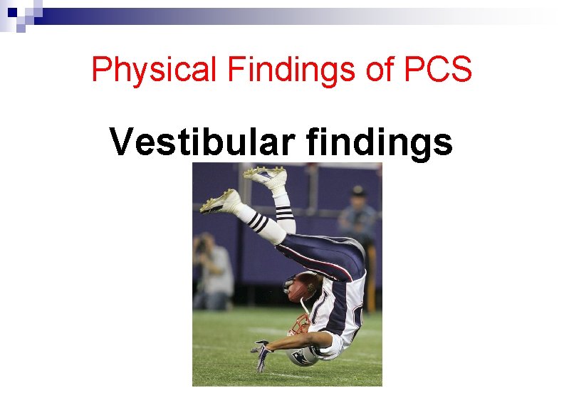 Physical Findings of PCS Vestibular findings 