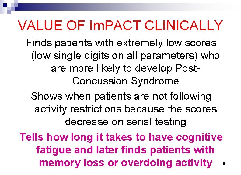 VALUE OF Im. PACT CLINICALLY Finds patients with extremely low scores (low single digits